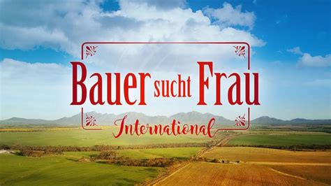 bauer sucht frau international|15.05.2024 .